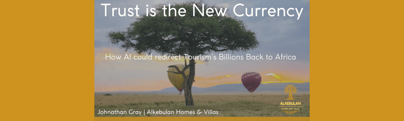 Trust Is the New Currency: How AI Could Redirect Tourism's Billions Back to Africa